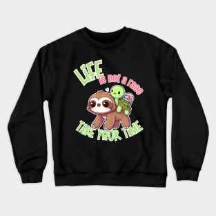 Life is not a Race, take your time Colour Crewneck Sweatshirt